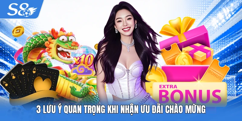 3 lưu ý quan trọng khi nhận ưu đãi chào mừng