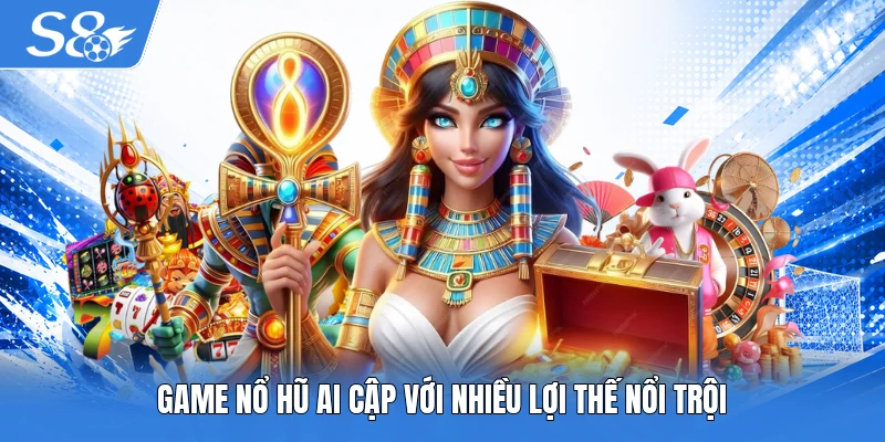 Game nổ hũ Ai Cập với nhiều lợi thế nổi trội