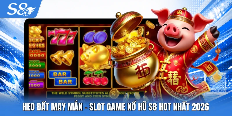Heo Đất May Mắn