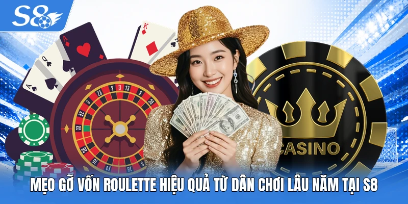 Mẹo gỡ vốn Roulette