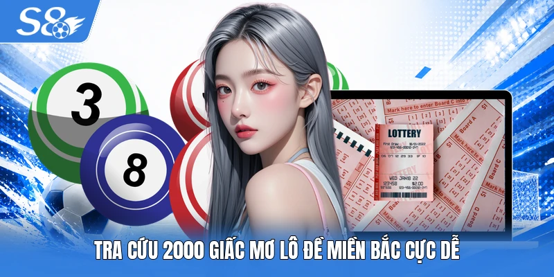 Tra cứu 2000 giấc mơ lô đề miền Bắc cực dễ